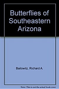 Butterflies of Southeastern Arizona (Paperback)