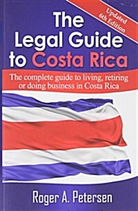 The Legal Guide to Costa Rica (Paperback, 6, Revised)