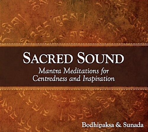 Sacred Sound: Mantra Meditations for Centredness and Inspiration (2 CDs) (Audio CD)