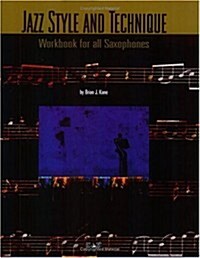 Jazz Style and Technique Workbook for All Saxophones (Paperback)