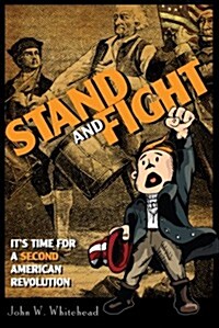 Stand and Fight: Its Time for a Second American Revolution (Paperback, 1st)