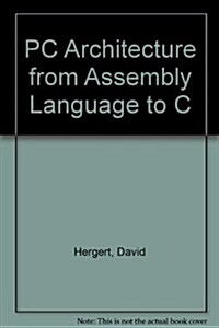 PC Architecture from Assembly Language to C (Paperback)