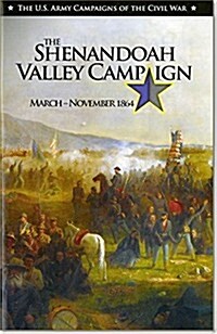 U.S. Army Campaigns of the Civil War: The Shenandoah Valley Campaign, March-November 1864 (Paperback, None, First)