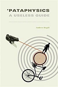Pataphysics: A Useless Guide (Paperback)