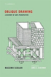 Oblique Drawing: A History of Anti-Perspective (Paperback)