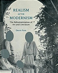 Realism after Modernism: The Rehumanization of Art and Literature (Paperback)