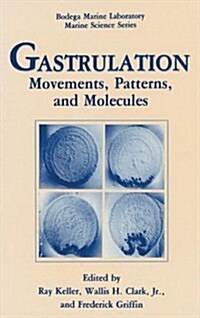 Gastrulation: Movements, Patterns and Molecules (Hardcover)