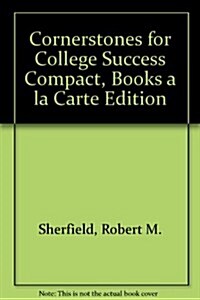 Cornerstones for College Success Compact, Books a la Carte Edition (Loose Leaf)
