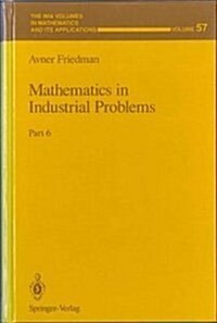 Mathematics in Industrial Problems: Part 6 (Hardcover)