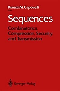 Sequences: Combinatorics, Compression, Security, and Transmission (Hardcover, 1990)