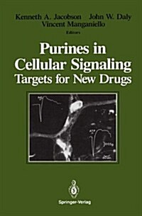 Purines in Cellular Signaling: Targets for New Drugs (Hardcover, 1990)