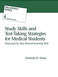 Study Skills and Test-Taking Strategies for Medical Students: Find and Use Your Personal Learning Style (Paperback)