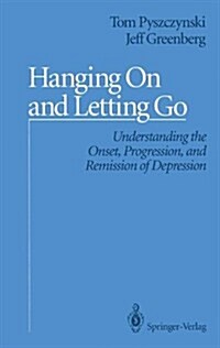 Hanging on and Letting Go: Understanding the Onset, Progression, and Remission of Depression (Hardcover)