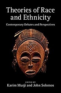 Theories of Race and Ethnicity : Contemporary Debates and Perspectives (Paperback)