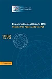 Dispute Settlement Reports 1998: Volume 8, Pages 3325-3764 (Hardcover)