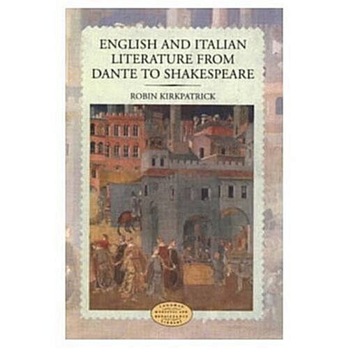 English and Italian Literature from Dante to Shakespeare: A Study of Source, Analogue and Divergence (Hardcover)