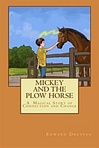 Mickey and the Plow Horse (Paperback)