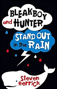Bleakboy and Hunter Stand Out in the Rain (Paperback)