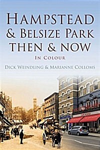 Hampstead & Belsize Park Then & Now (Paperback)