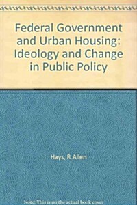 The Federal Government and Urban Housing: Second Edition (Hardcover, 2)