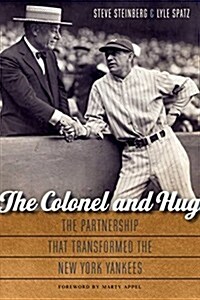 The Colonel and Hug: The Partnership That Transformed the New York Yankees (Hardcover)