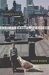The Manhattan Project: A Theory of a City (Hardcover)