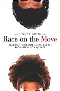 Race on the Move: Brazilian Migrants and the Global Reconstruction of Race (Hardcover)