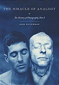 The Miracle of Analogy: Or the History of Photography, Part 1 (Hardcover)