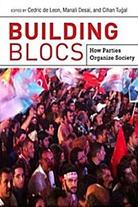 Building Blocs: How Parties Organize Society (Hardcover)
