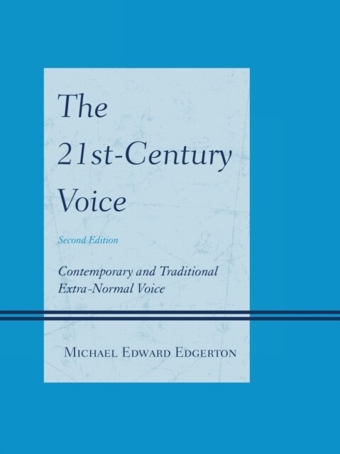 The 21st-Century Voice: Contemporary and Traditional Extra-Normal Voice (Paperback, 2)
