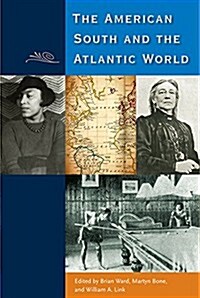 The American South and the Atlantic World (Paperback)