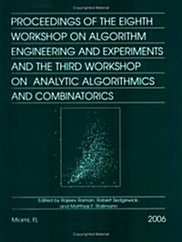 Proceedings of the Eighth Workshop on Algorithm Engineering and Experiments and the Third Workshop (Paperback)
