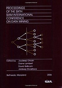 Proceedings of the 6th Siam International Conference on Data Mining (Paperback)