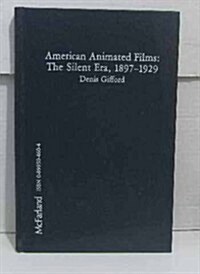 American Animated Films: The Silent Era, 1897-1929 (Hardcover)