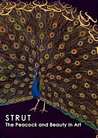 Strut: The Peacock and Beauty in Art (Paperback)