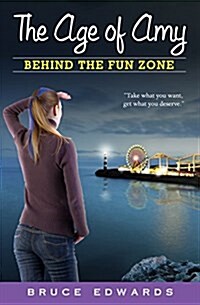 The Age of Amy: Behind the Fun Zone (Paperback)