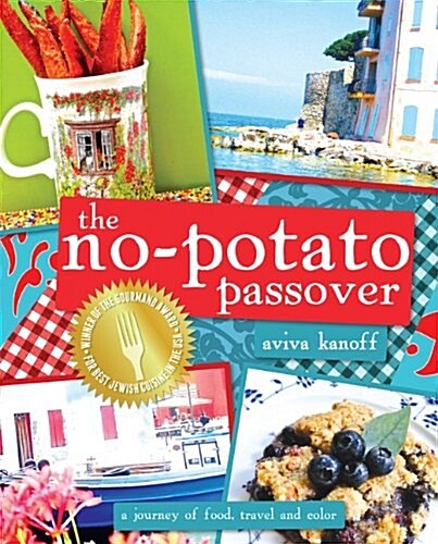 The No-Potato Passover: A Journey of Food, Travel and Color (Hardcover)