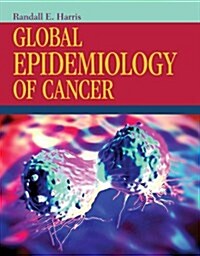 Global Epidemiology of Cancer (Paperback)