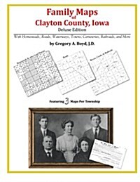 Family Maps of Clayton County, Iowa (Paperback)