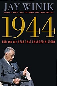 [중고] 1944: FDR and the Year That Changed History (Hardcover)