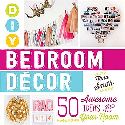 DIY Bedroom Decor: 50 Awesome Ideas for Your Room (Paperback)