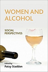 Women and Alcohol : Social Perspectives (Hardcover)