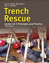 Trench Rescue: Principles and Practice to Nfpa 1006 and 1670: Principles and Practice to Nfpa 1006 and 1670 (Paperback, 3, Revised)