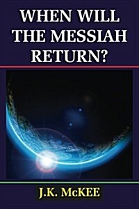 When Will the Messiah Return? (Paperback)