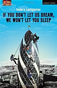 If You Dont Let Us Dream, We Wont Let You Sleep (Paperback)