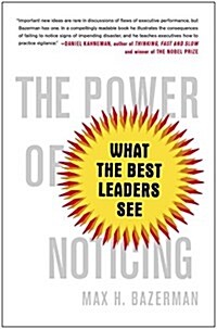 The Power of Noticing: What the Best Leaders See (Paperback)