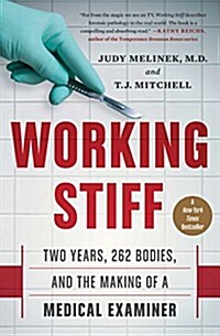 Working Stiff: Two Years, 262 Bodies, and the Making of a Medical Examiner (Paperback)