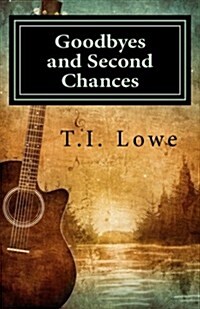 Goodbyes and Second Chances (Paperback)