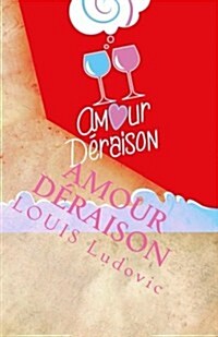 Amour Deraison (Paperback)