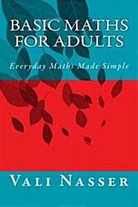 Basic Maths for Adults: Everyday Maths Made Simple (Paperback)